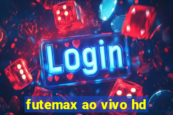 futemax ao vivo hd